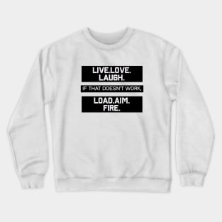 LIVE LOVE LAUGH LOAD AIM FIRE 2ND AMENDMENT Design Crewneck Sweatshirt